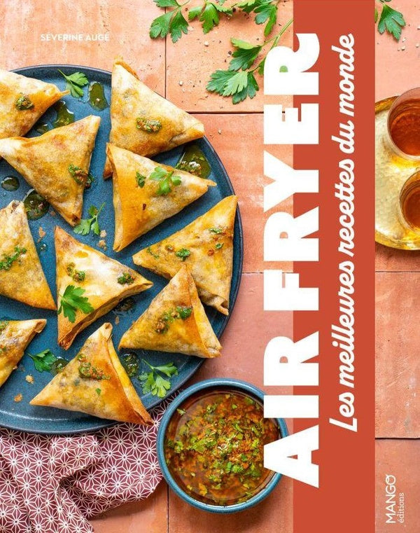 Air fryer : Les meilleures recettes du monde