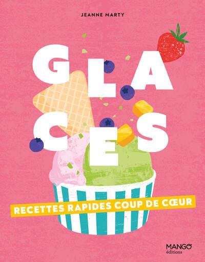 Glaces : recettes rapides coup de coeur