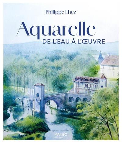 Aquarelle : De l'eau à l'oeuvre