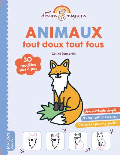 Animaux tout doux tout fous : 30 modèles pas à pas