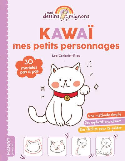 Kawai : Mes petits personnages : 30 modèles pas à pas