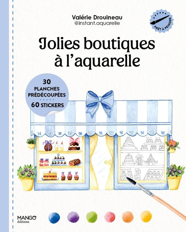 Jolies boutiques à l'aquarelle : 30 planches prédécoupées et 60 stickers
