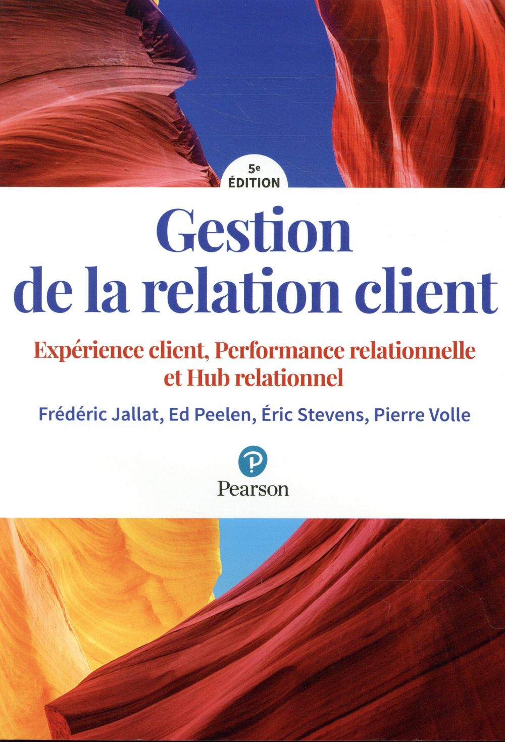 Gestion de la relation client - 5e edition - experience client, performance relationnelle et hub rel