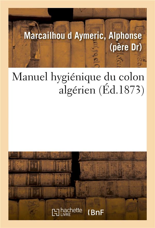 Manuel hygienique du colon algerien