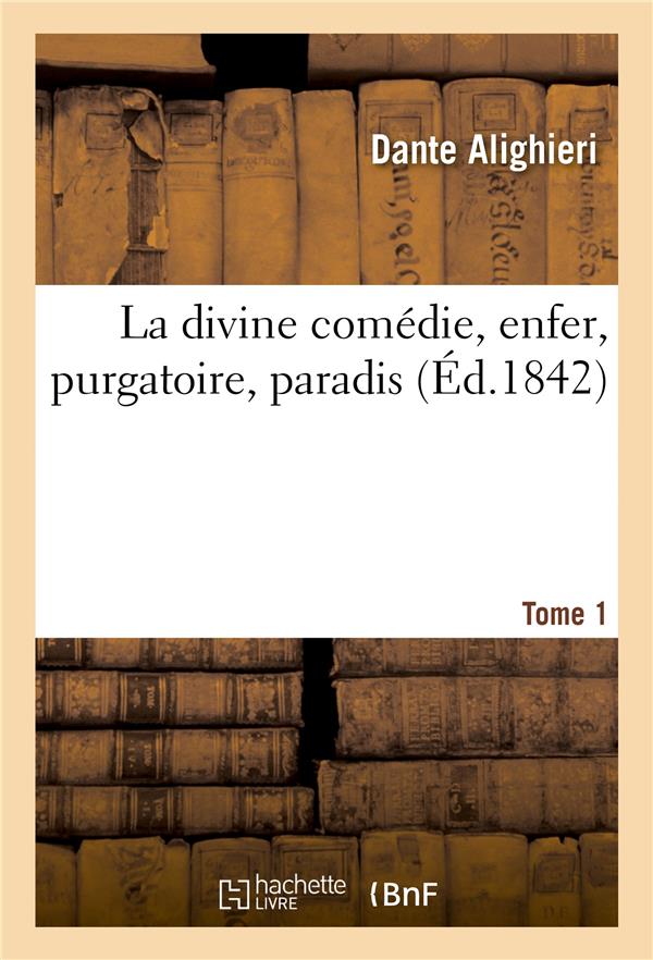 La divine comédie, enfer, purgatoire, paradis. Tome 1