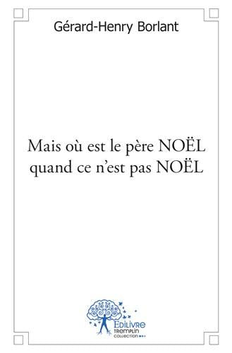 Mais où est le pere Noël quand ce n'est pas noël