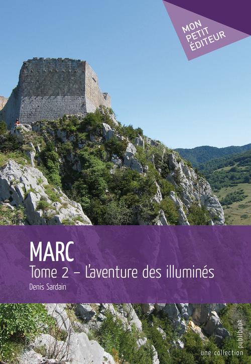 Marc Tome 2 ; l'aventure des illuminés