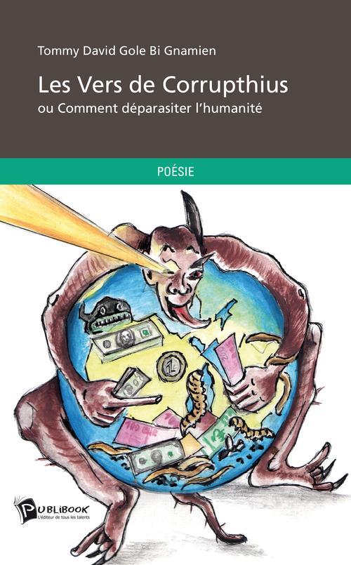 Les vers de corrupthius ou comment déparasiter l'humanité