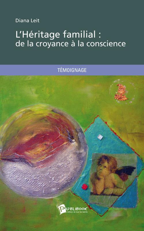 L'héritage familial ; de la croyance à la conscience