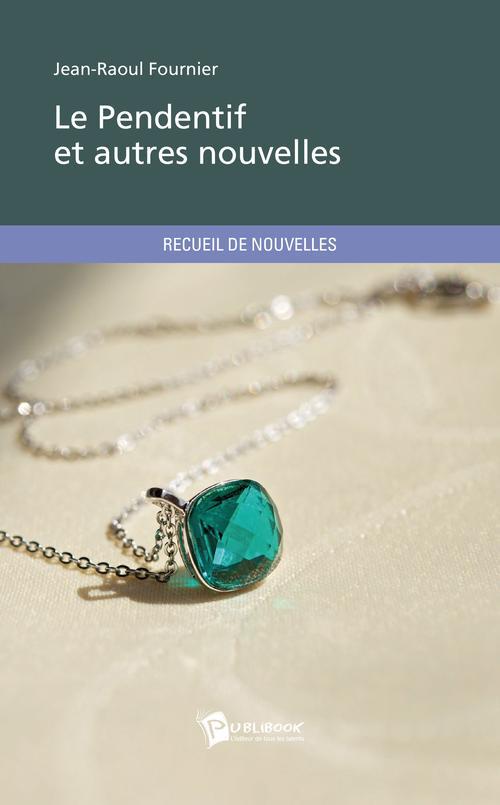 Le pendentif et autres nouvelles