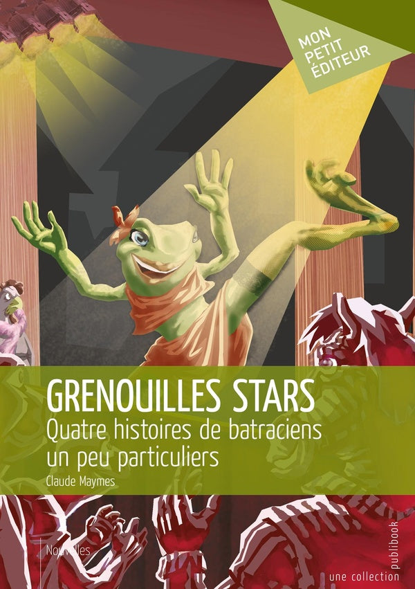 Grenouilles stars ; quatre histoires de batraciens un peu particuliers