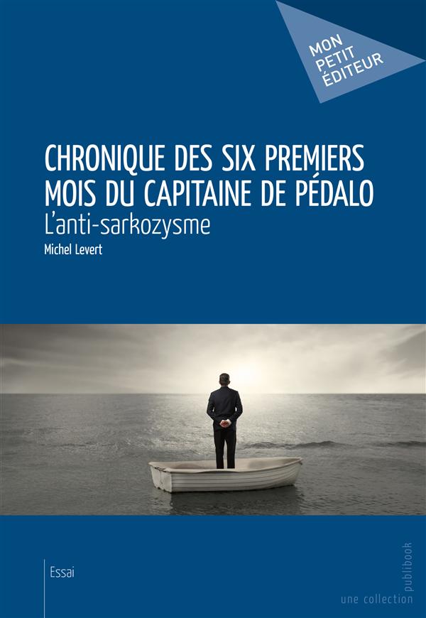 Chronique des six premiers mois du capitaine de pédalo