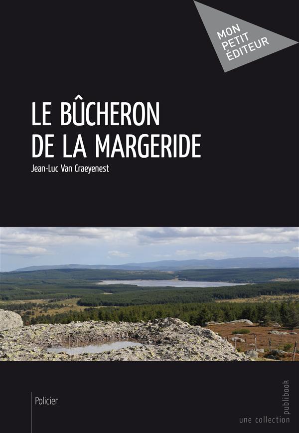 Le bûcheron de la Margeride