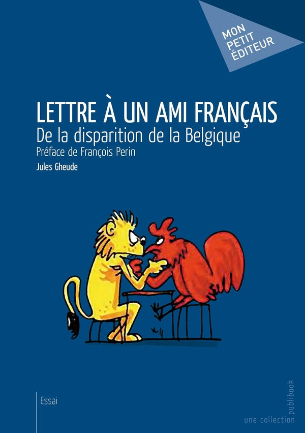 Lettre à un ami français : De la disparition de la Belgique