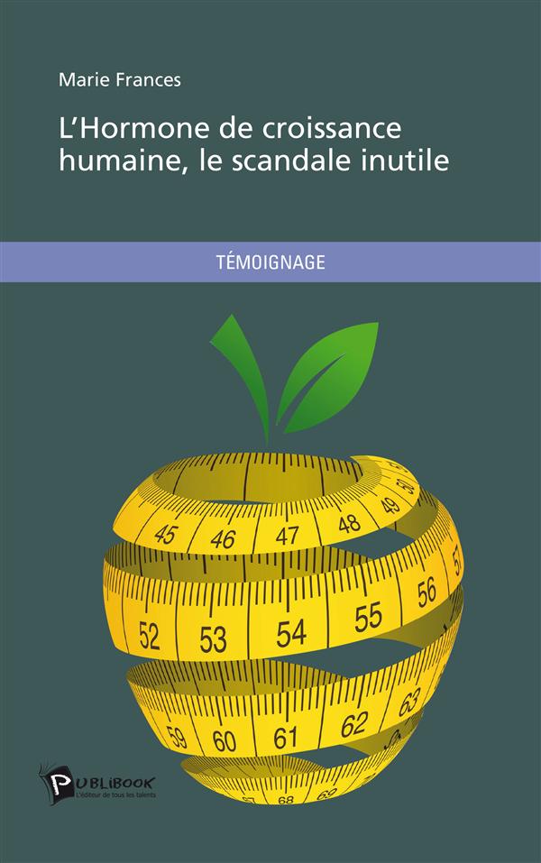 L'hormone de croissance humaine, le scandale inutile