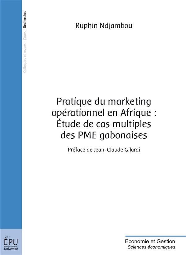 Pratique du marketing opérationnel en Afrique ; étude de cas multiples des PME gabonaises