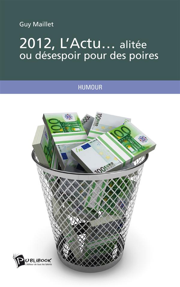 2012, l'actu... alitée ou désespoir pour des poires