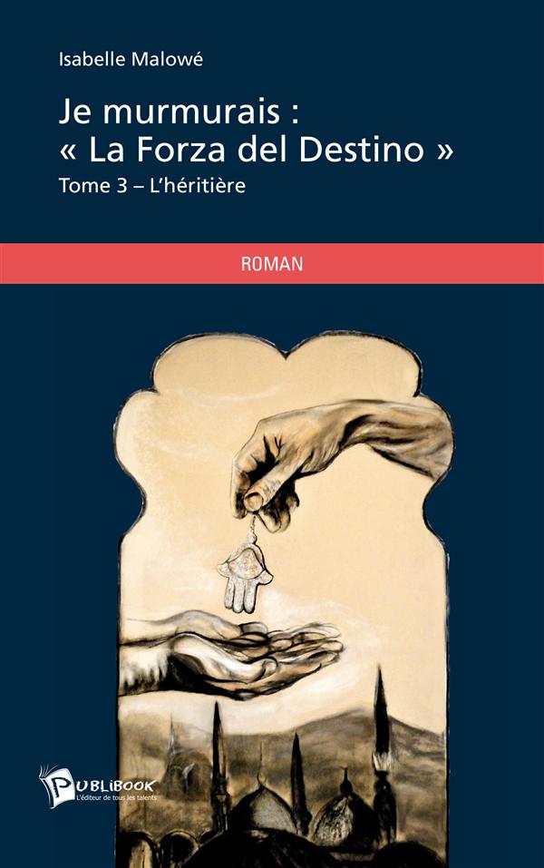 Je murmurais : "la forza del destino" Tome 3