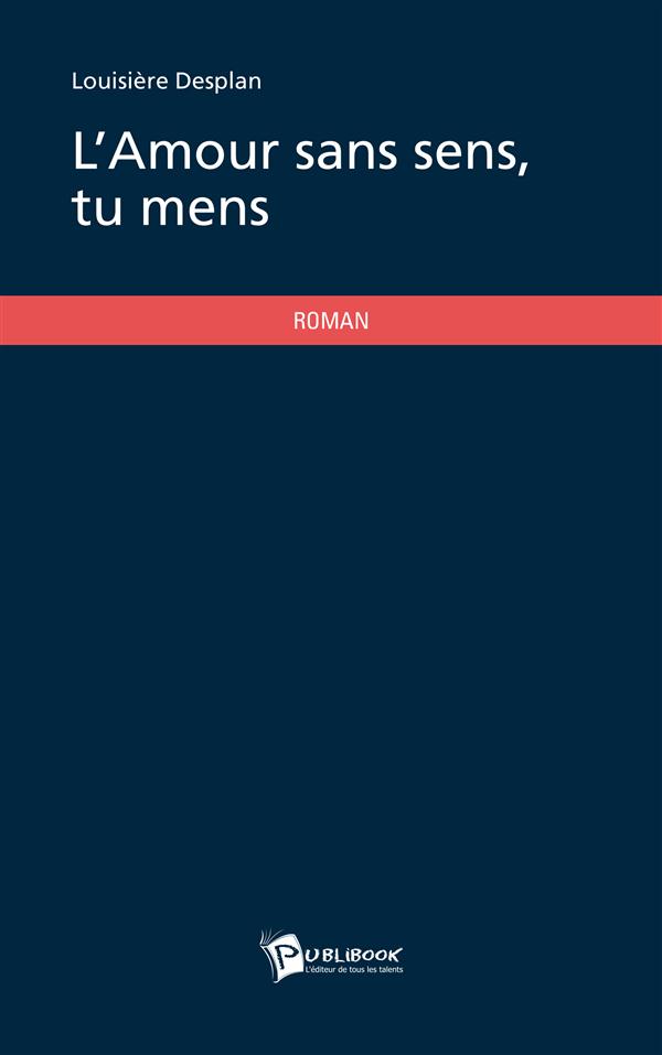 L'amour sans sens, tu mens
