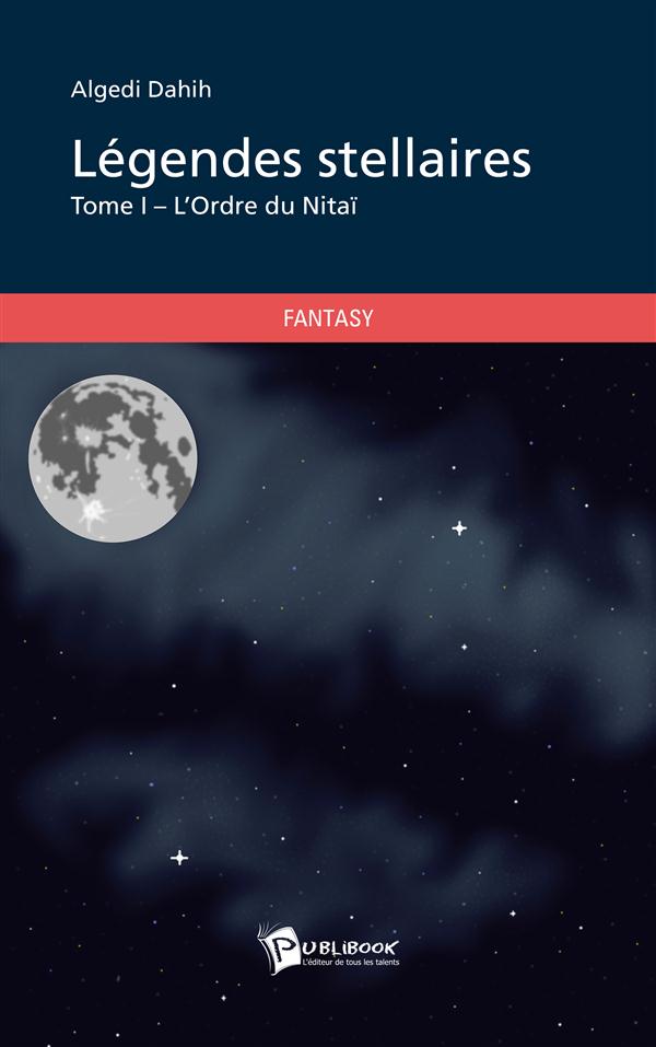 Légendes stellaires Tome 1 ; l'ordre du Nitaï