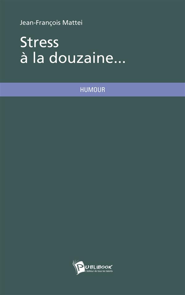 Stress à la douzaine...
