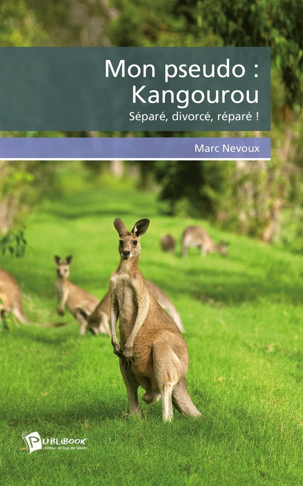 Mon pseudo : Kangourou : séparé, divorcé, réparé !