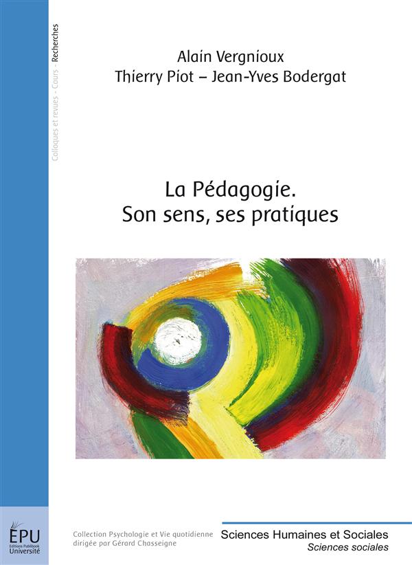La pédagogie ; son sens, ses pratiques