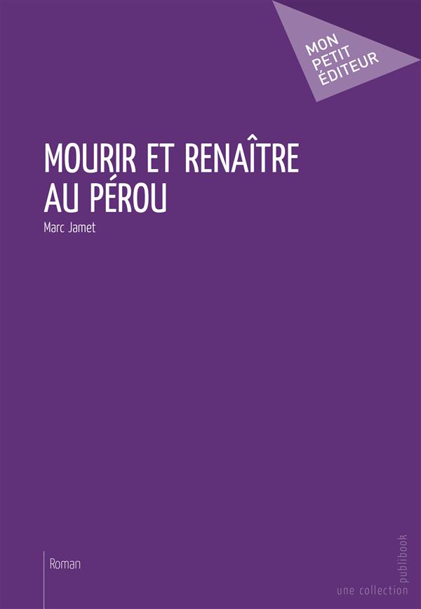 Mourir et renaître au Pérou