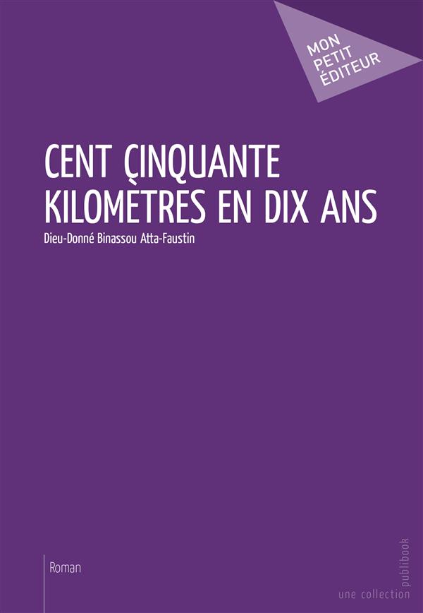 Cent cinquante kilomètres en dix ans