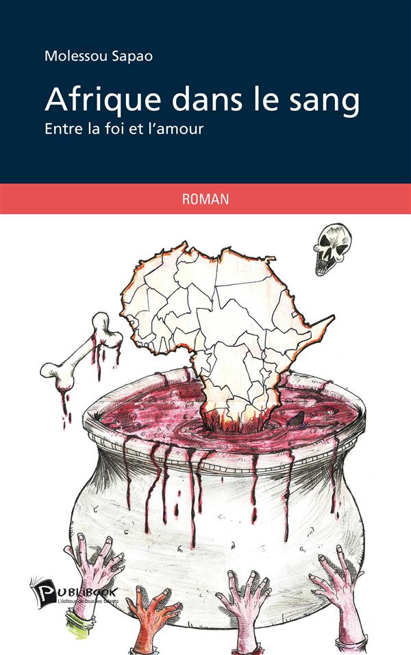 Afrique dans le sang ; entre la foi et l'amour