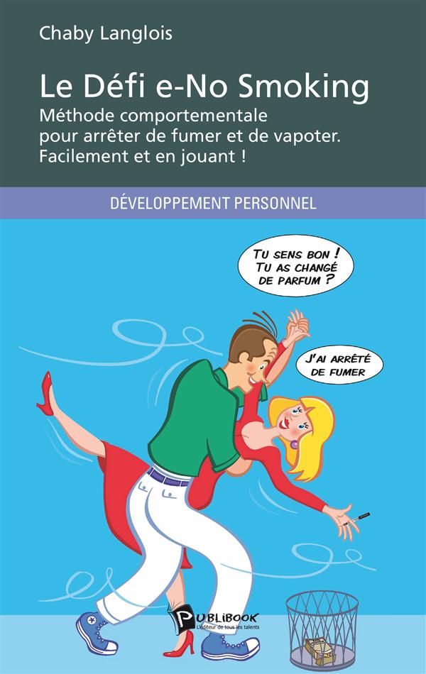 Le défi e-no smoking ; méthode comportementale pour arrêter de fumer et de vapoter facilement et en jouant !