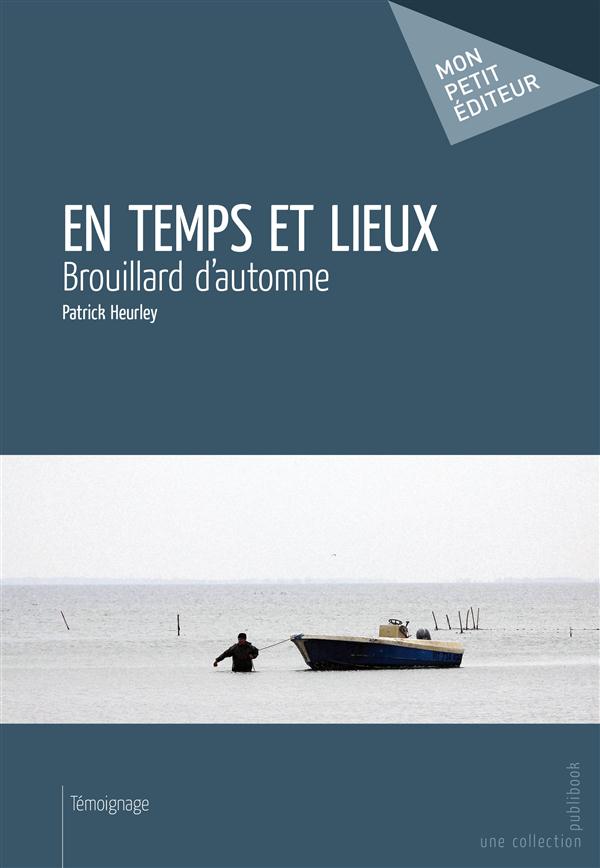 En temps et lieux ; brouillard d'automne