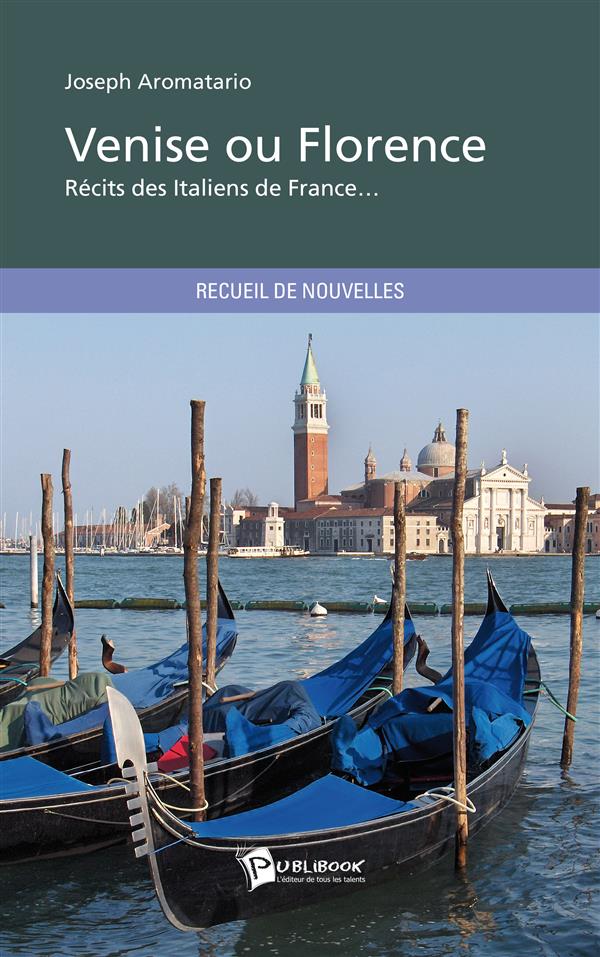 Venise ou Florence ; récits des italiens de France...