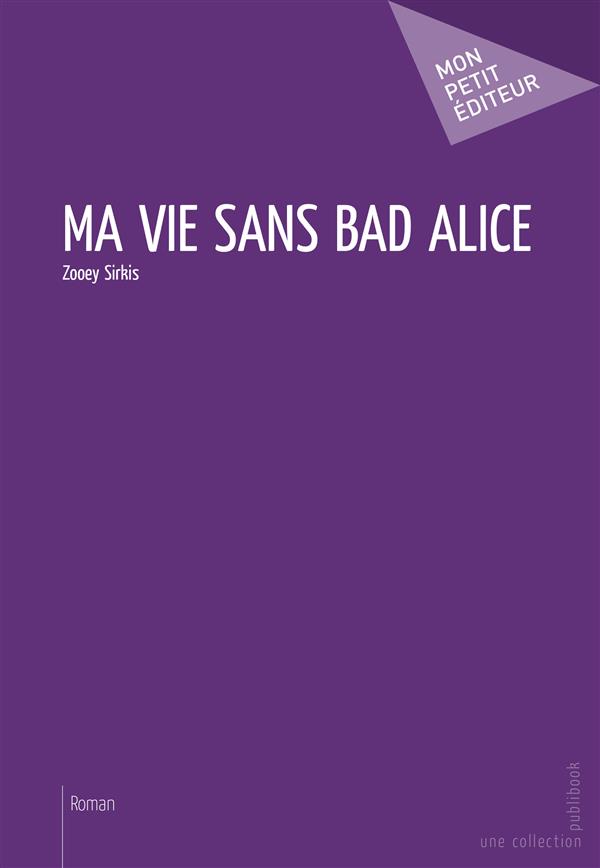 Ma vie sans Bad alice