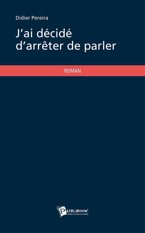 J'ai décidé d'arrêter de parler