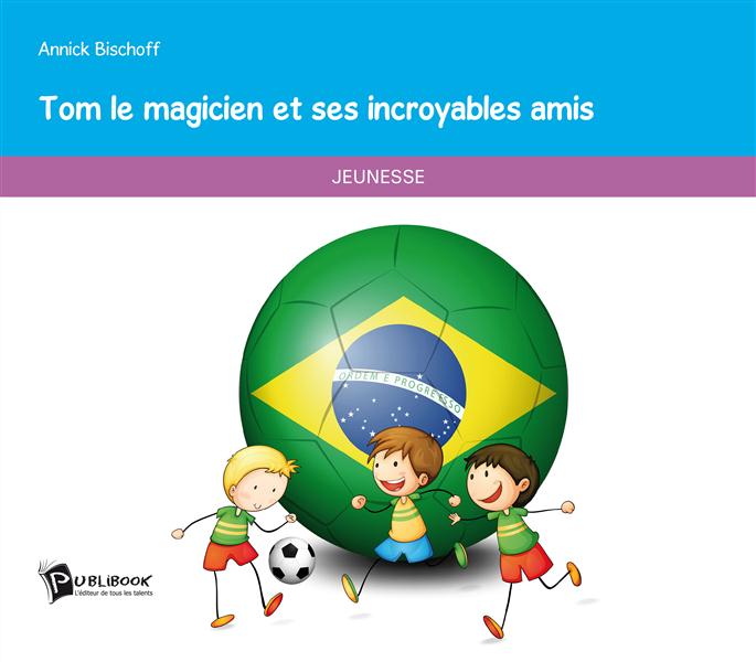 Tom le magicien et ses incroyables amis