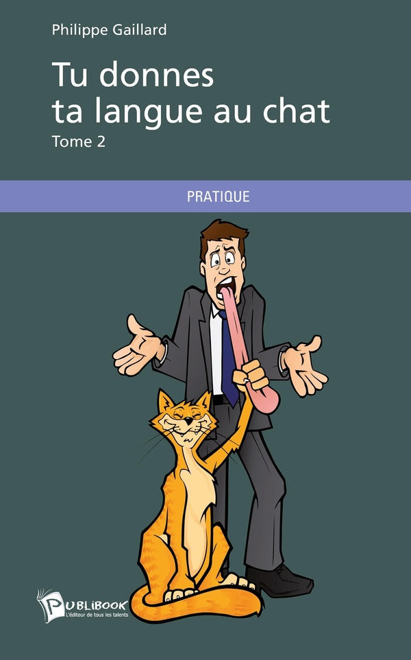 Tu donnes ta langue au chat Tome 2