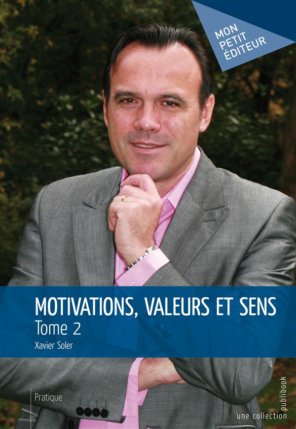 Motivations, valeurs et sens Tome 2