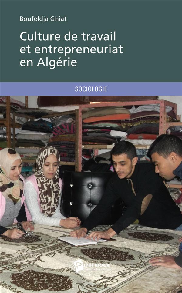 Culture de travail et entrepreneuriat en Algérie