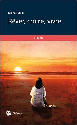Rêver, croire, vivre