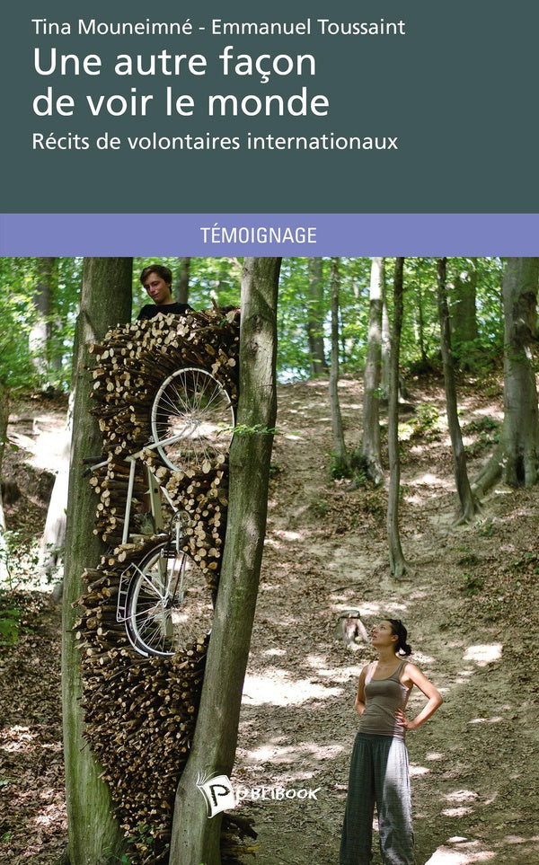Une autre façon de voir le monde ; récits de volontaires internationaux