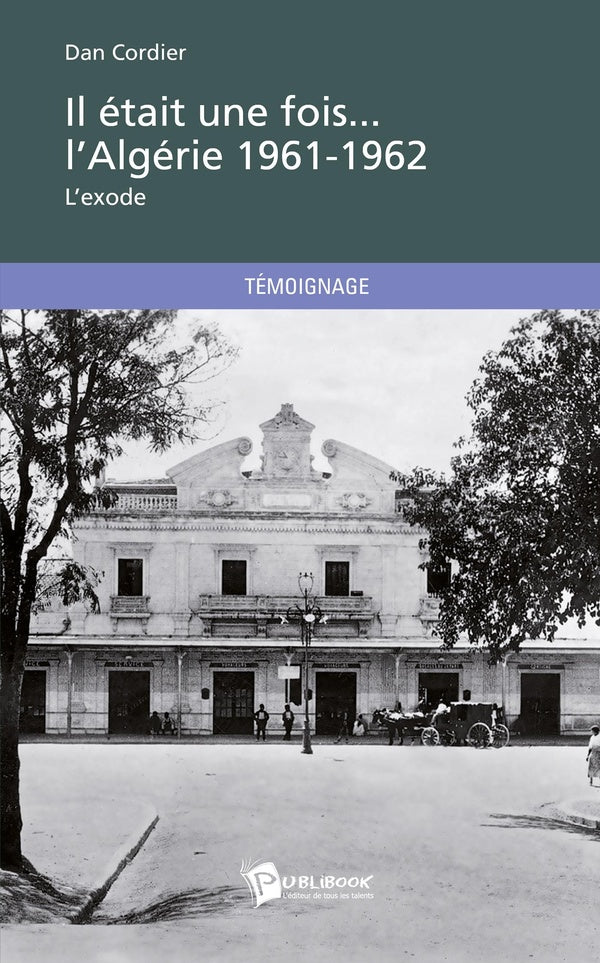 Il était une fois... l'Algérie 1961-1962 ; l'exode