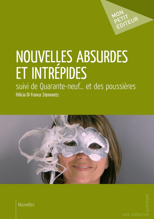 Nouvelles absurdes et intrépides ; quarante-neuf... et des poussières