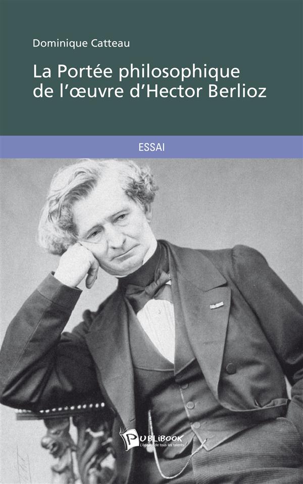 La portée philosophique de l'oeuvre d'Hector Berlioz