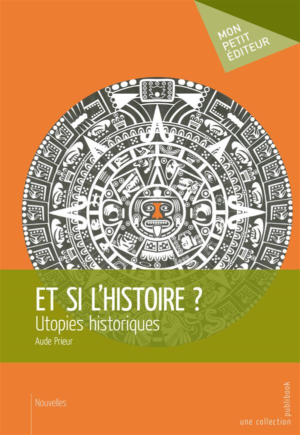 Et si l'histoire ? utopies historiques