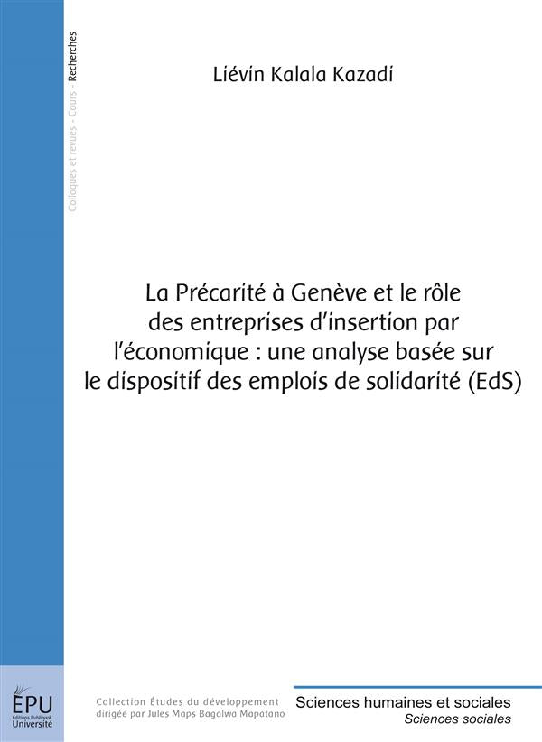 La précarité à Genève et le rôle des entreprises d'insertion par l'économique: une analyse basée sur le dispositif des emplois de solidarité (EdS)