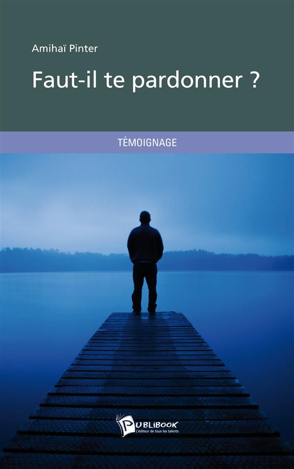 Faut-il te pardonner ?
