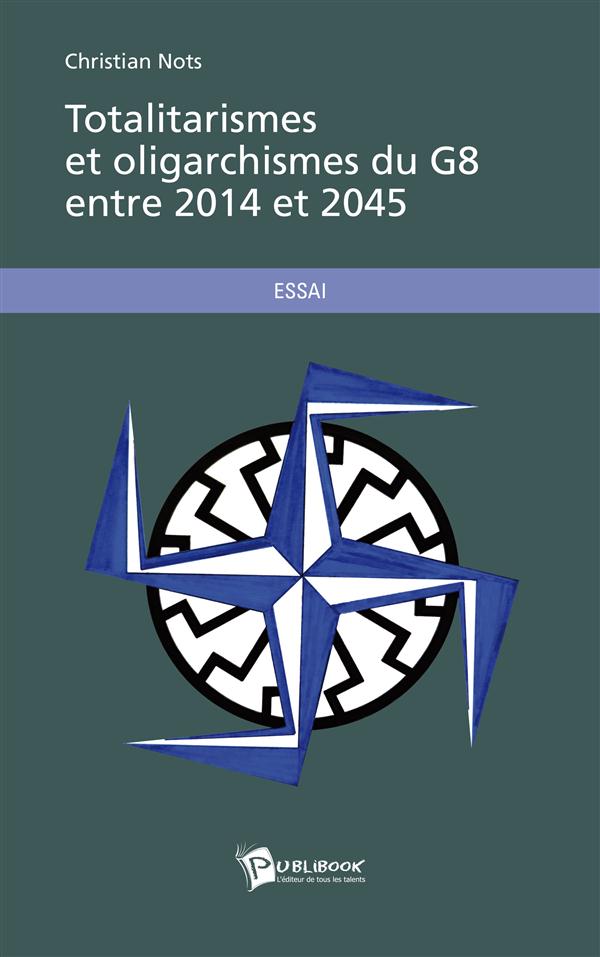 Totalitarismes et oligarchismes du G8 entre 2014 et 2045