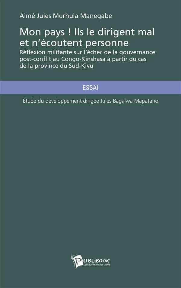 Mon pays ! ils le dirigent mal et n'écoutent personne