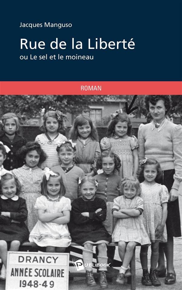 Rue de la liberté ; ou le sel et le moineau